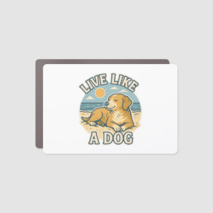 Live Like a Dog Beach Car Magnet