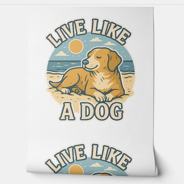 Live Like a Dog Beach Wallpaper (Unrolling)