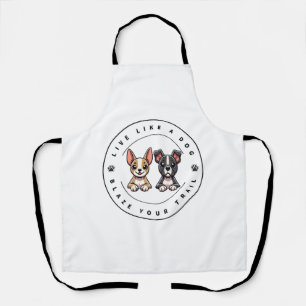 Live Like a Dog Blaze Your Trail Apron