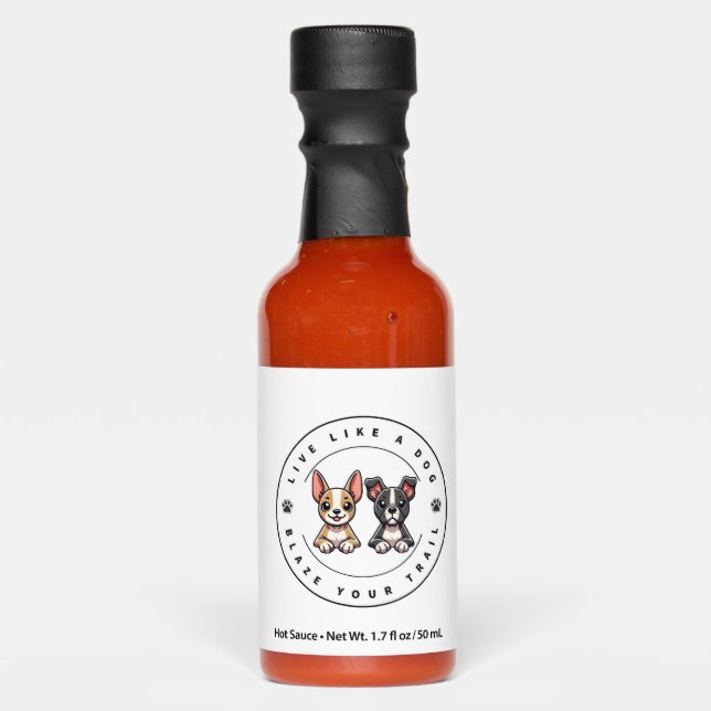 Live Like a Dog Blaze Your Trail Hot Sauces (Front)