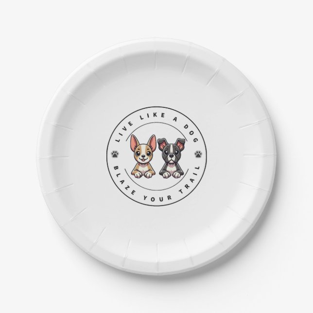 Live Like a Dog Blaze Your Trail Paper Plates (Front)