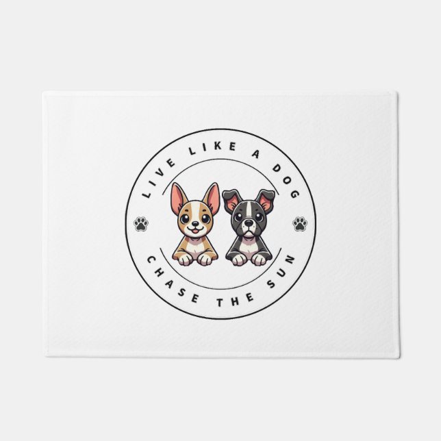 Live Like a Dog Chase the Sun Doormat (Front)