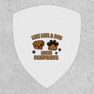 Live Like a Dog Leave Pawprints (2) Patch