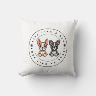 Live Like a Dog Love Like an Angel Throw Pillow