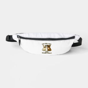 Live Like a Dog Love Unconditionally (2) Fanny Pack