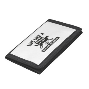 Live Like a Dog No Leash No Limits Tri-fold Wallet