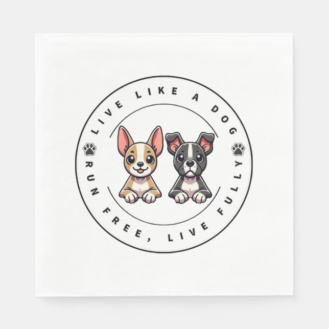 Live Like a Dog Run Free Live Fully Napkins (Front)