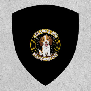 Live Like a Dog Stay Pawsitive (2) Patch