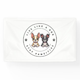 Live Like a Dog Stay Pawsitive Banner