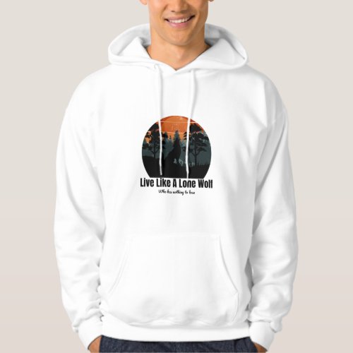 Live Like A Lone Wolf T_Shirt Trucker Hat Bath Tow Hoodie