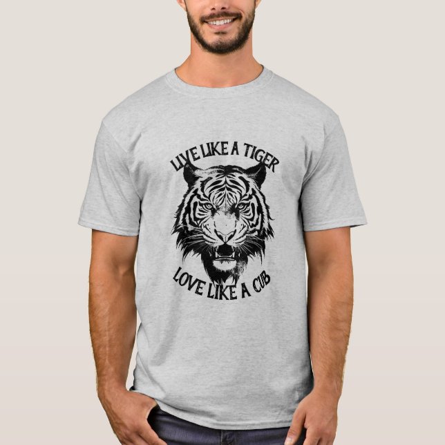 Live Like a Tiger Love Like a Cub T-Shirt (Front)