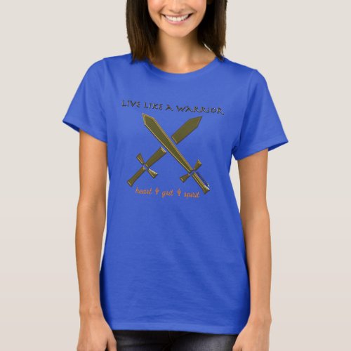 Live like a warrior _ gold swords T_Shirt