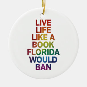 Live Like Book Florida Would Ban LGBTQ Pride Gift  Ceramic Ornament