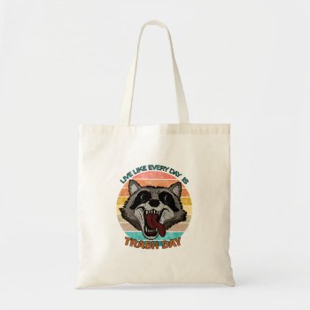 Live Like Every Day Is Trash Day Tote Bag by Moma_Art_Shop at Zazzle