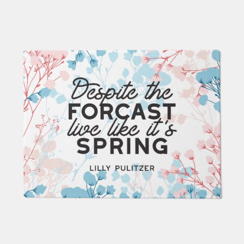 Live Like Its Spring Passes Quote Doormat