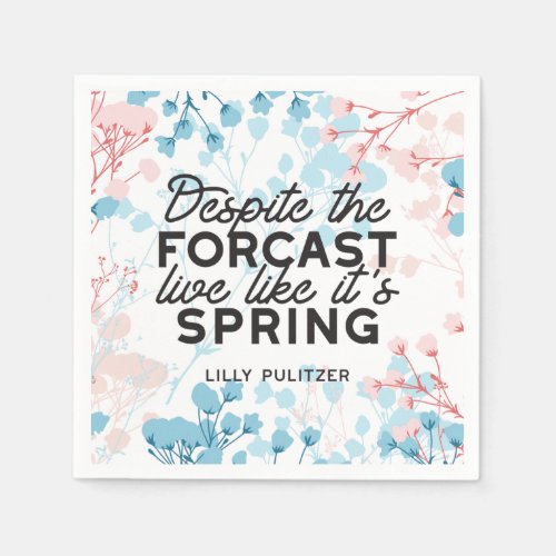 Live Like Its Spring Passes Quote Napkins