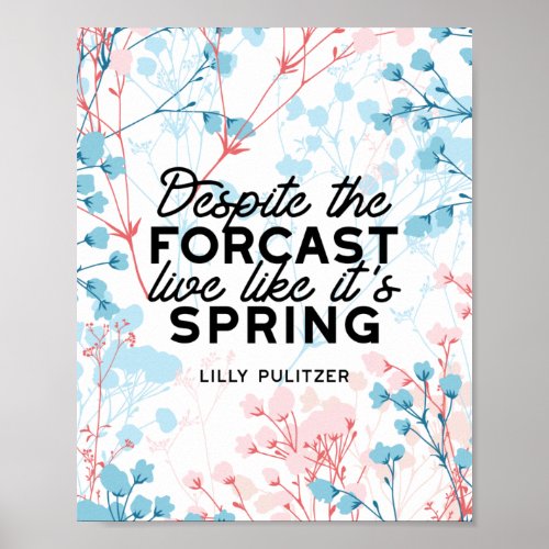 Live Like Its Spring Passes Quote Poster