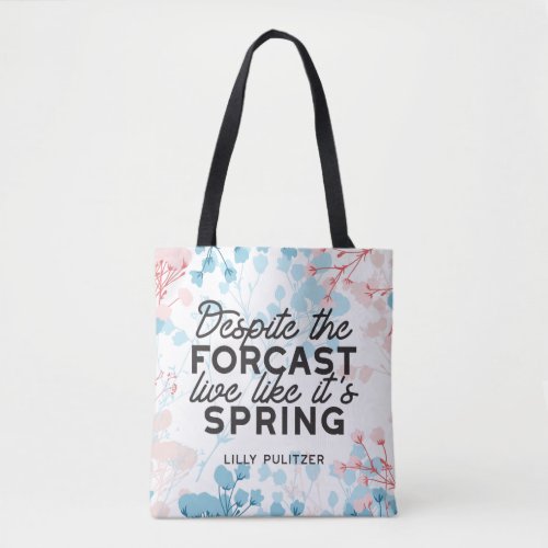 Live Like Its Spring Passes Quote Tote Bag