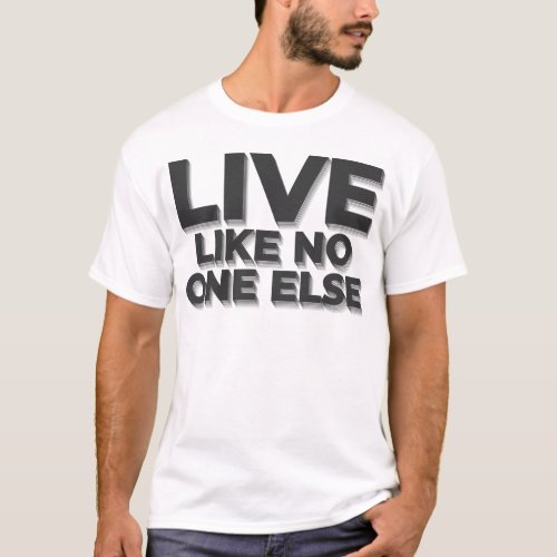 Live Like No One Else Dave Ramsey quote T_Shirt