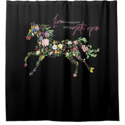 live like someone left  gate open botanical flower shower curtain