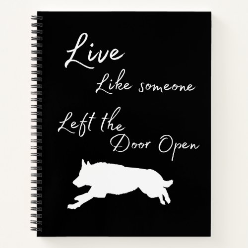 Live Like Someone Left The Door Open Notebook