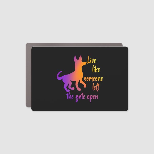 Live Like Someone Left The Gate Open Car Magnet (Front)