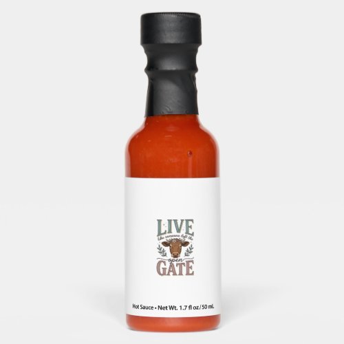 Live Like Someone Left The Gate Open Cow Shirt Hot Sauces