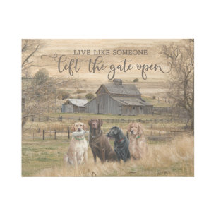 Live Like Someone Left The Gate Open Gallery Wrap