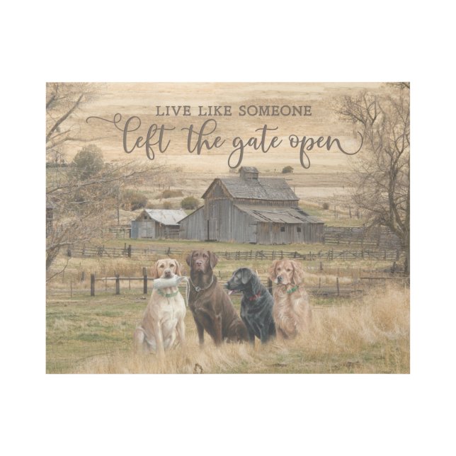 Live Like Someone Left The Gate Open Gallery Wrap (Front)
