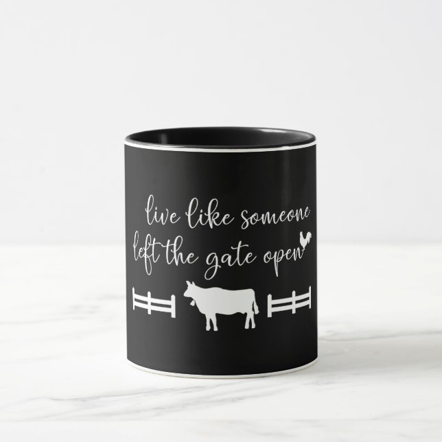 Live Like Someone Left The Gate Open Mug (Center)