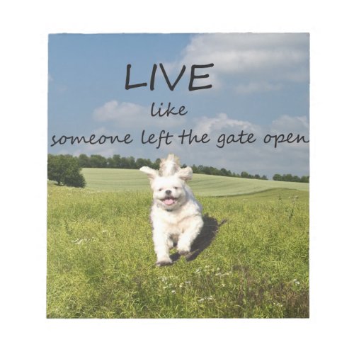 Live Like Someone Left the Gate Open Notepad