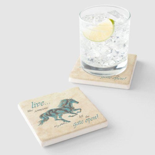 Live Like Someone Left The Gate Open Stone Coaster