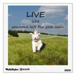 Live Like Someone Left The Gate Open Wall Decal at Zazzle