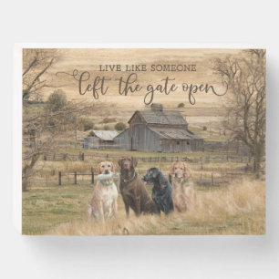 Live Like Someone Left The Gate Open Wooden Box Sign
