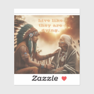 Live like they are dying sticker