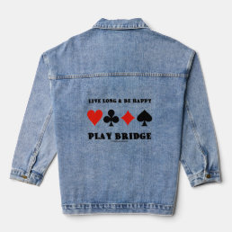 Live Long And Be Happy Play Bridge Four Card Suits Denim Jacket