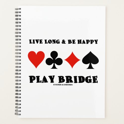 Live Long And Be Happy Play Bridge Four Card Suits Planner