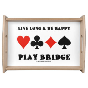Live Long And Be Happy Play Bridge Four Card Suits Serving Tray