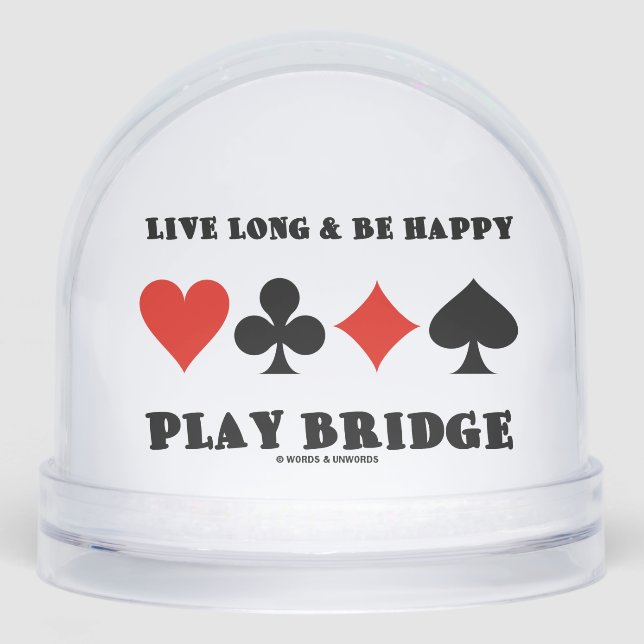 Live Long And Be Happy Play Bridge Four Card Suits Snow Globe (Front)