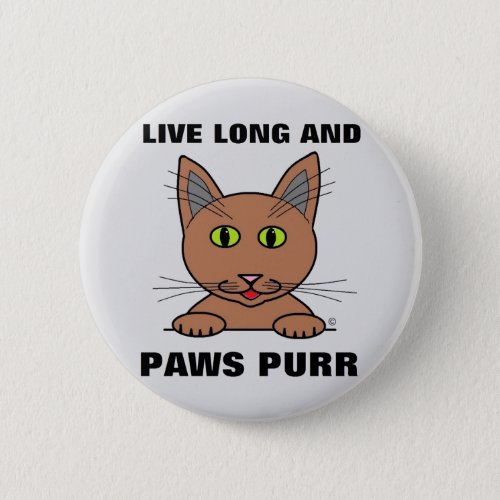 Live Long and Paws Purr Funny Cat Button