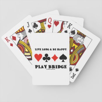Live Long & Be Happy Play Bridge (four Card Suits) by wordsunwords at Zazzle