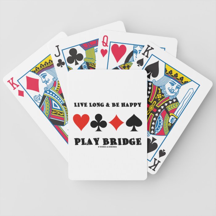 Live Long & Be Happy Play Bridge (Four Card Suits) Poker Cards