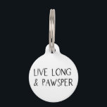 Live Long Pawsper | Funny Custom Pet ID Tag<br><div class="desc">Cute pet accessories with funny pun quote that says "live long & pawsper" in cute hand lettered font. You can add your dog's name and phone number on the back. Modern and hilarious design.</div>