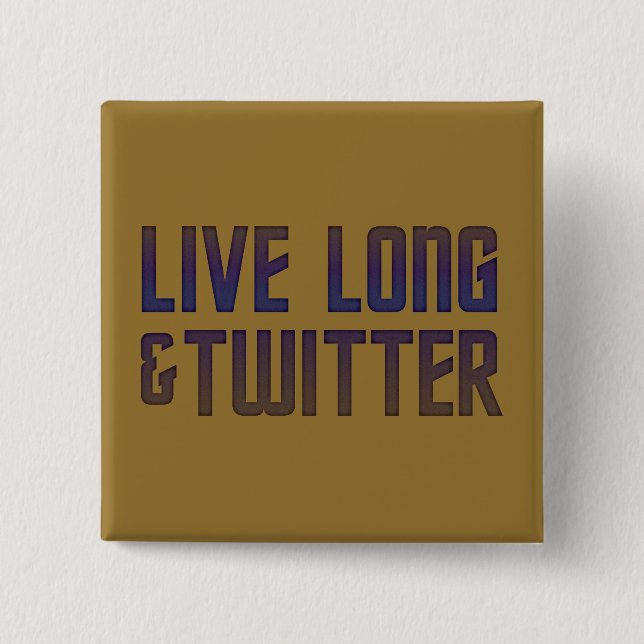 Live Long & Twitter Text Button (Front)
