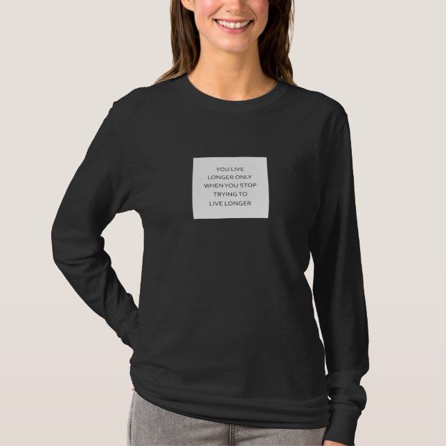 Live Longer by Living Freely T-Shirt (Front)