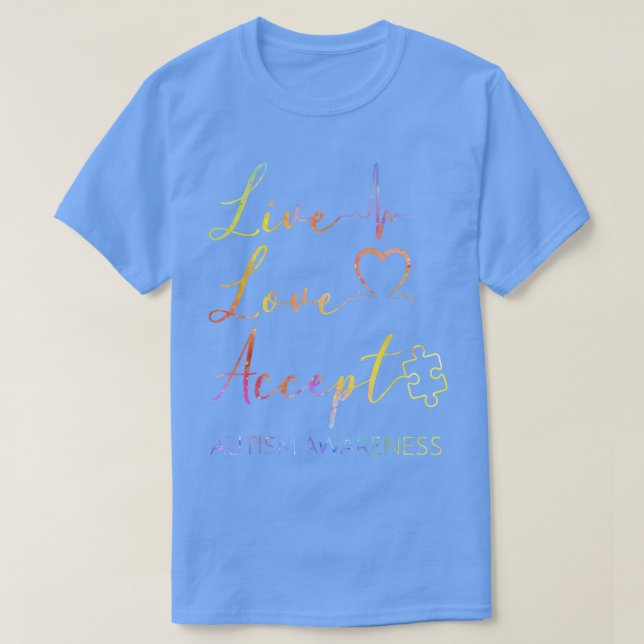 Live, Love, Accept, Autism Awareness  T-Shirt (Design Front)