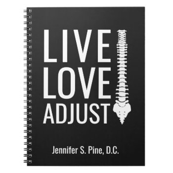 Live Love Adjust Personalized Notebook by chiropracticbydesign at Zazzle