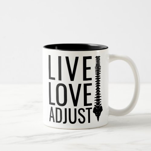 Live Love Adjust Spine Chiropractor  Two-Tone Coffee Mug