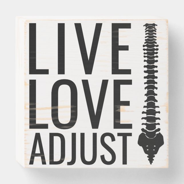Live Love Adjust Spine Chiropractor Wooden Box Sign (Front Horizontal)