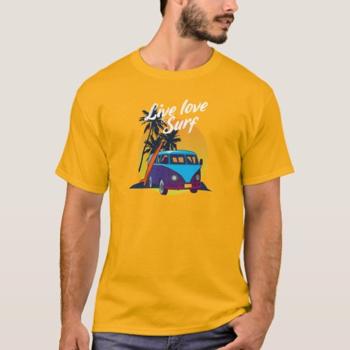 Live Love and Surf T_Shirt